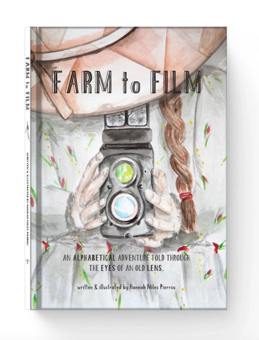 Farm To Film - An Alphabetical Adventure told through the Eyes of an Old Lens